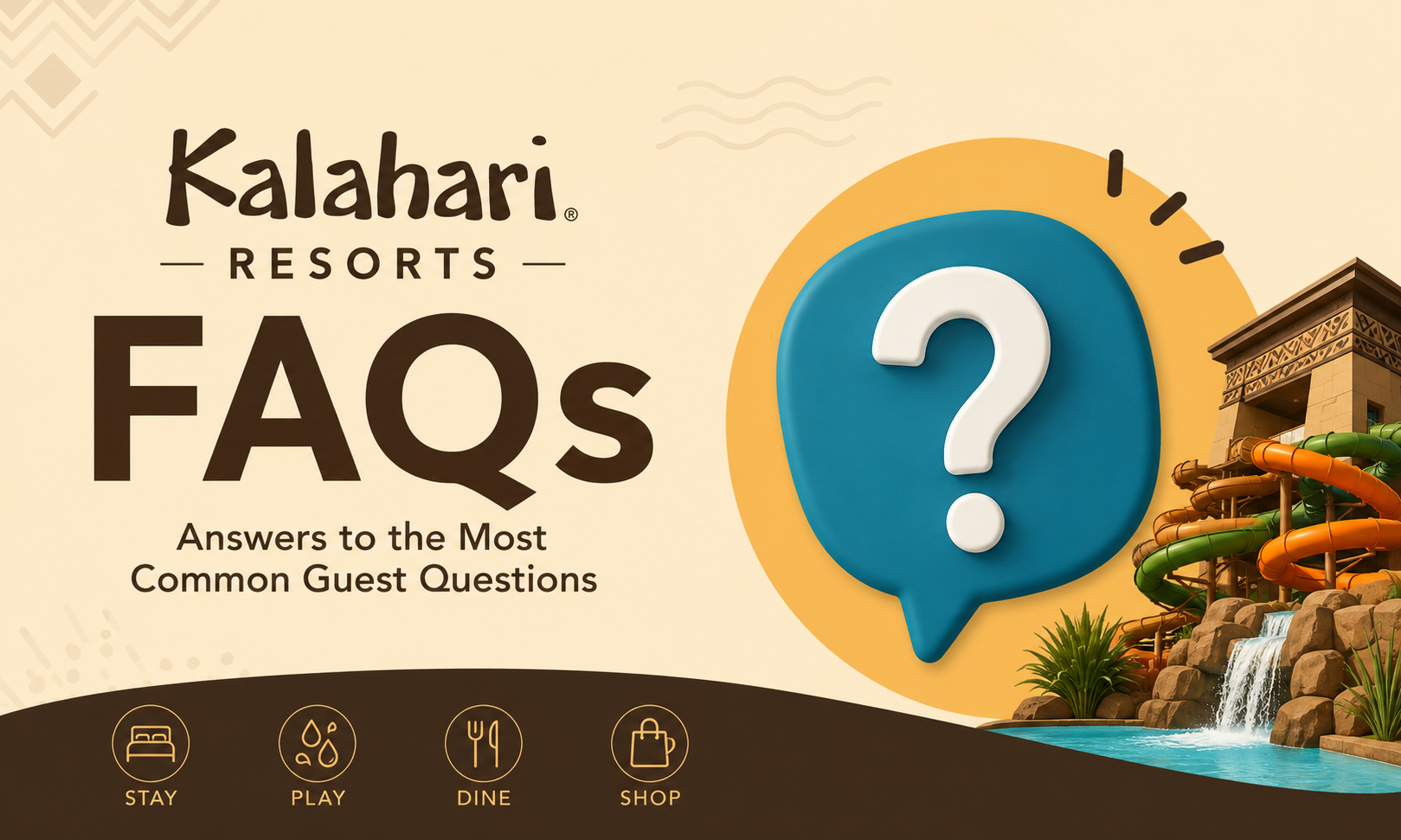 Kalahari Resorts FAQs: Answers to the Most Common Guest Questions