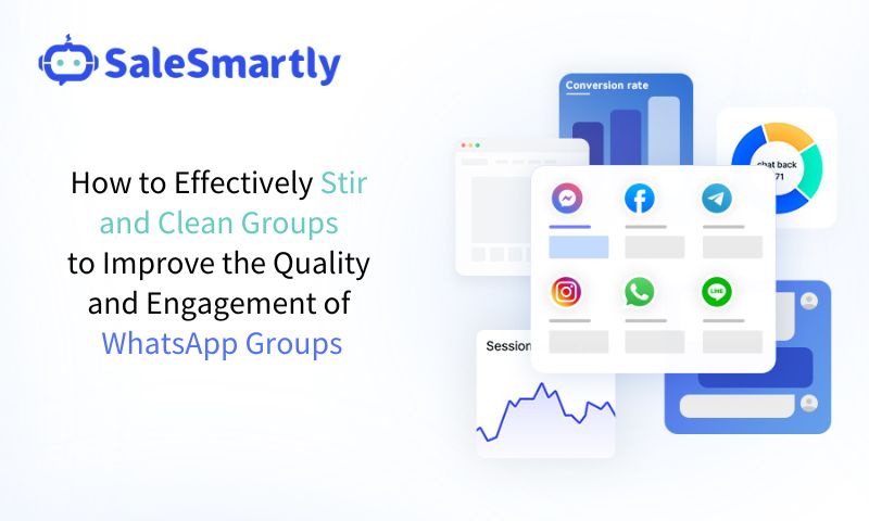 How to Effectively Stir and Clean Groups to Improve the Quality and Engagement of WhatsApp Groups