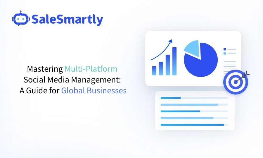 Mastering Multi-Platform Social Media Management: A Guide for Global Businesses