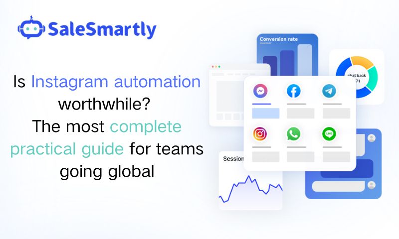 Is Instagram automation really worthwhile? The most comprehensive answer for overseas teams going global in 2026.