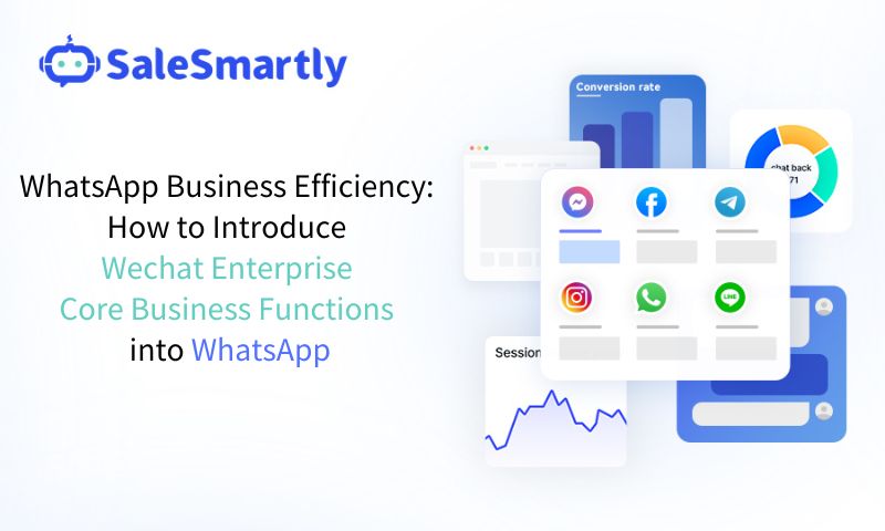 WhatsApp Business Efficiency: How to Introduce WeChat Enterprise Core Business Functions into WhatsApp