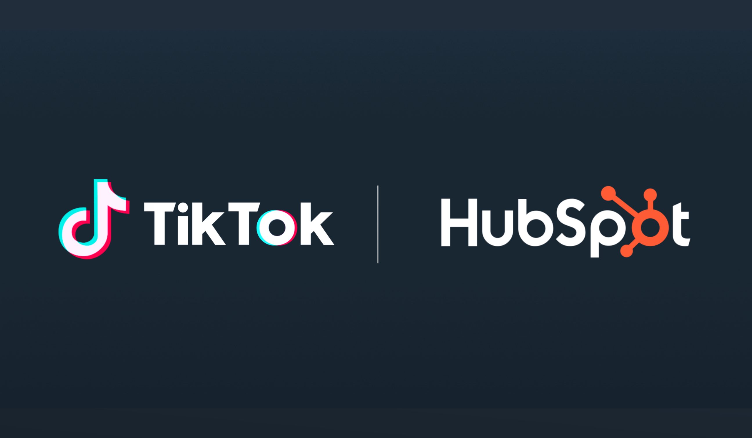 TikTok与HubSpot合作升级：连接广告投放与CRM流程，打造全链路营销体系