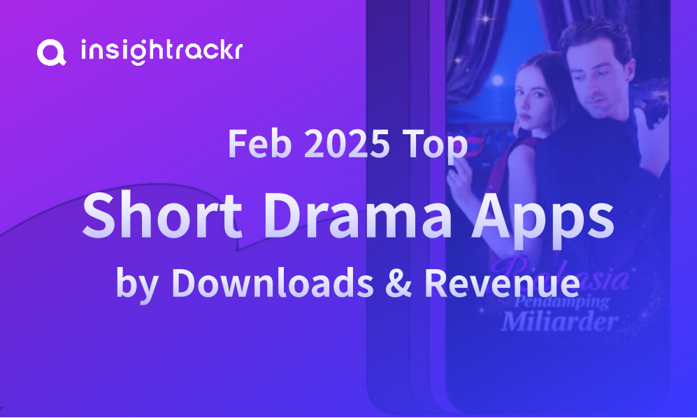 Feb 2025 Top Short Drama Apps