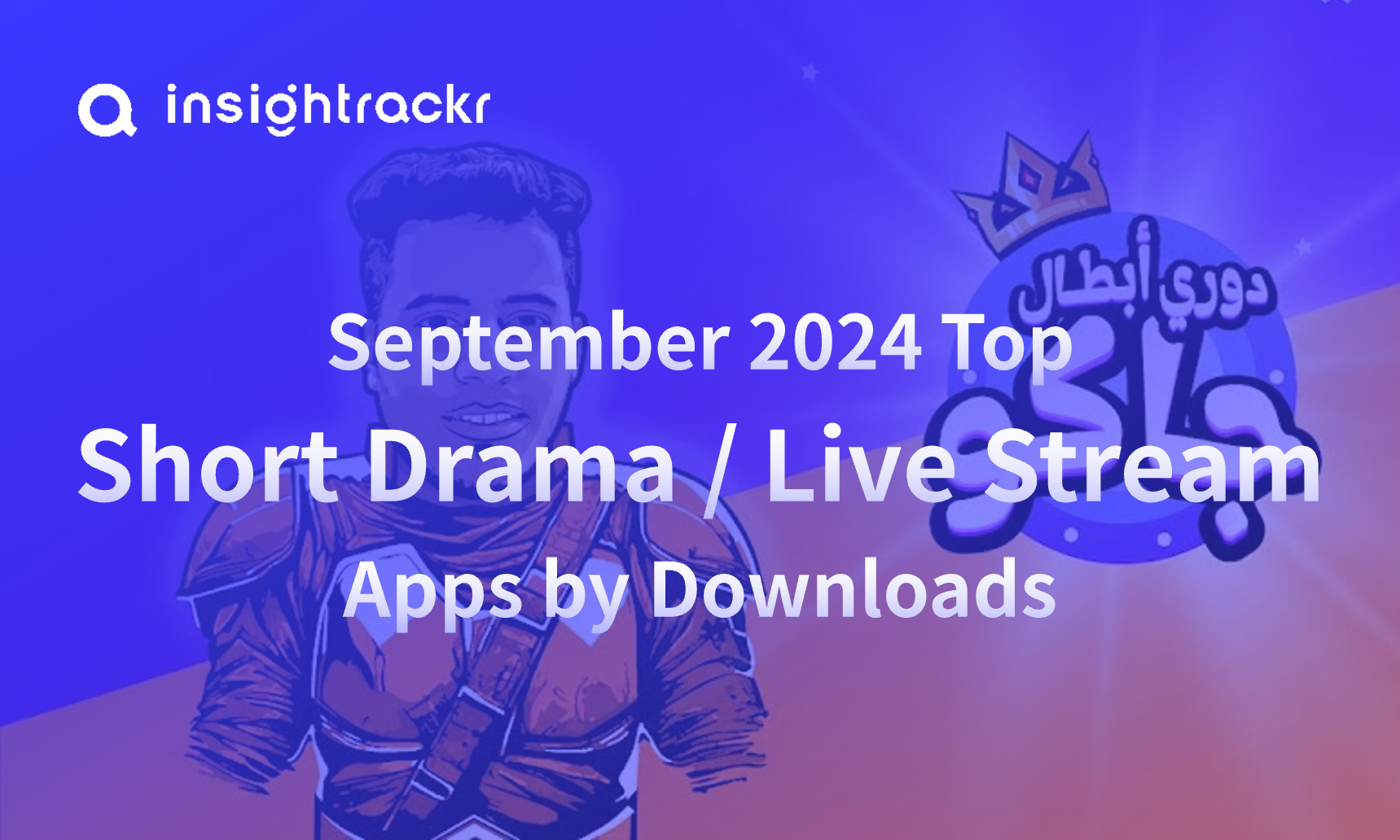 September 2024 Top Short Drama and Live Streaming Apps by Downloads