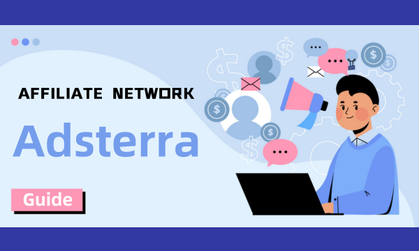 Affiliate Networks: Adsterra