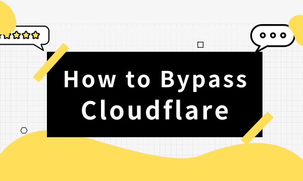 How to Bypass Cloudflare Detection
