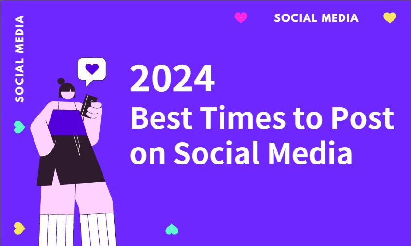 Best Times to Post on Social Media in 2024