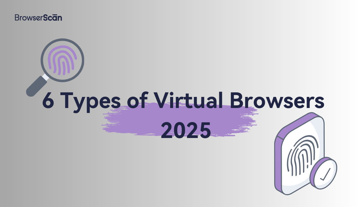 6 Types of Virtual Browsers