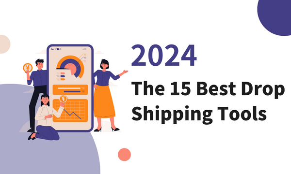 The 15 Best Drop Shipping Tools (Updated May 2024)