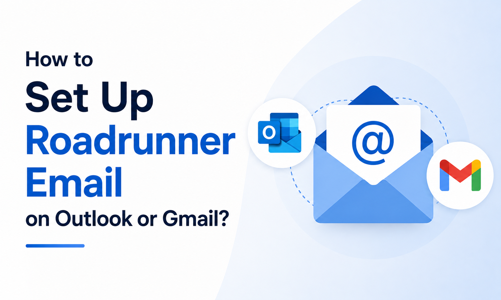 How to Set Up Roadrunner Email on Outlook or Gmail?