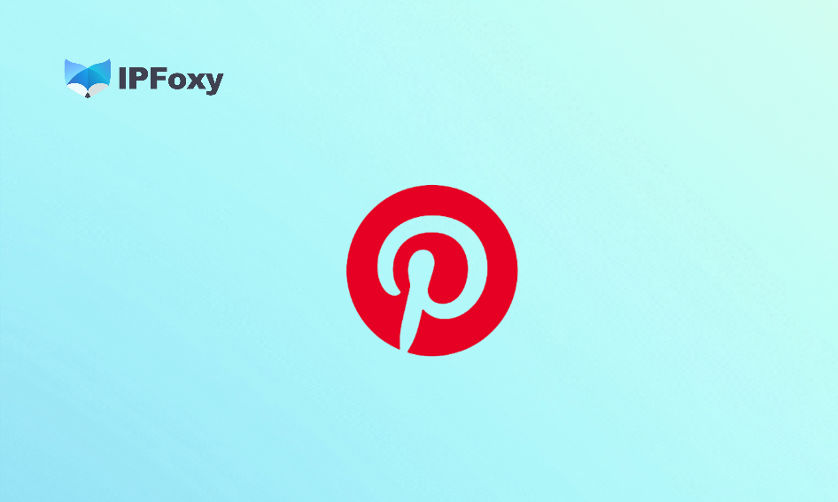 What kind of proxy does Pinterest need? IPFoxy proxy review