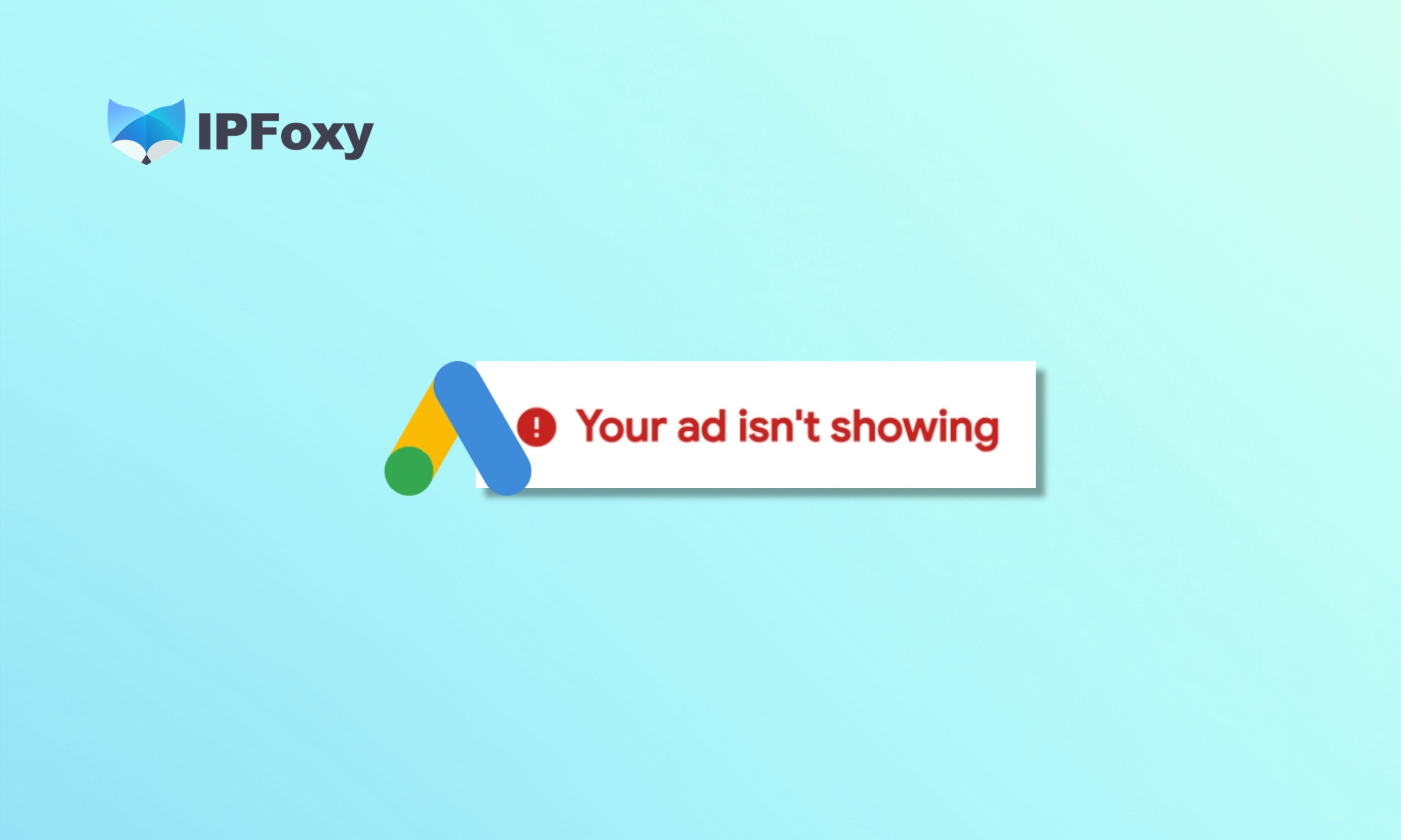 Google Ads Not Showing? How to Fix It