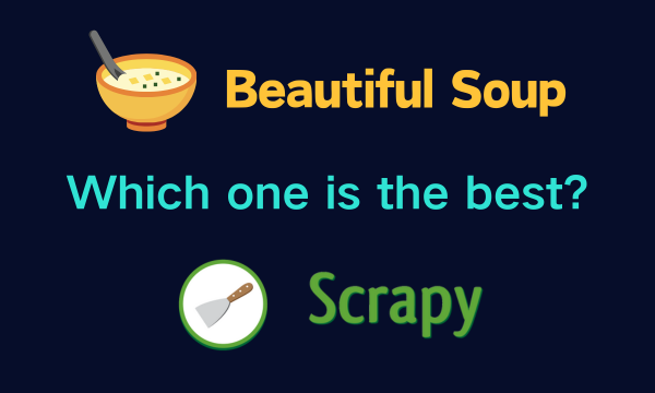 网页抓取基础：Beautiful Soup vs Scrapy